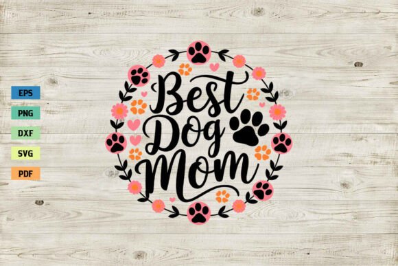 Best Dog Mom SVG Mama SVG Mother’s Day