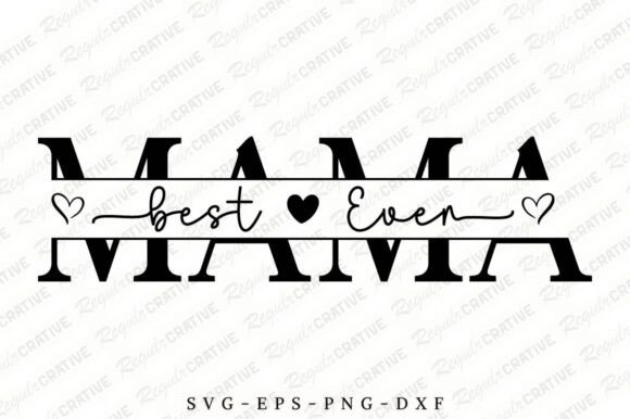 Best Mama Ever SVG Design, Mom SVG Design