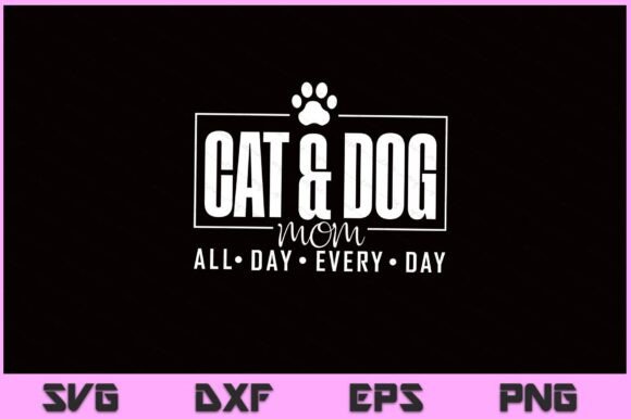 Cat Dog Mom SVG PNG File