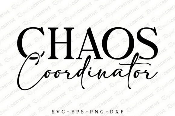 Chaos Coordinator SVG Design, Mom Svg