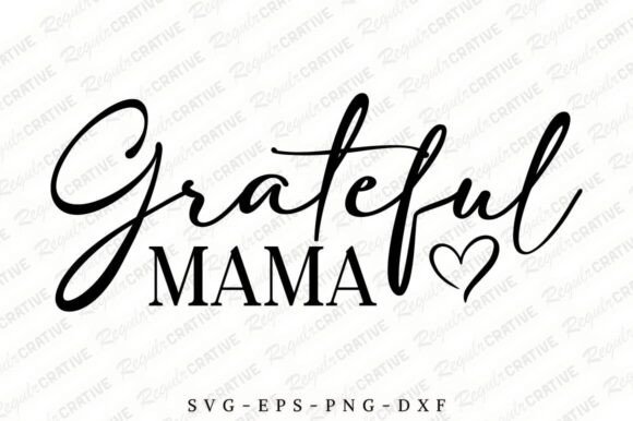 Grateful Mama SVG Design, Mom Svg Design