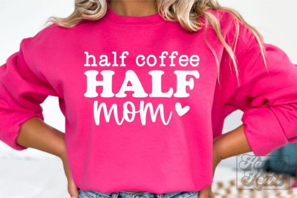 Half Coffee Half Mom SVG PNG Mama Coffee