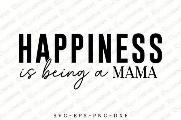 Happiness is Being a Mama SVG, Mom SVG