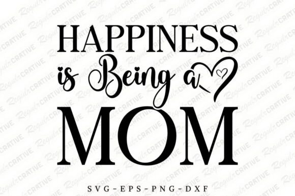 Happiness is Being a Mom SVG, Mom SVG
