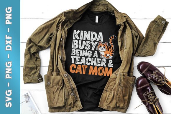 Kinda Busy Being a Teacher Cat Mom SVG