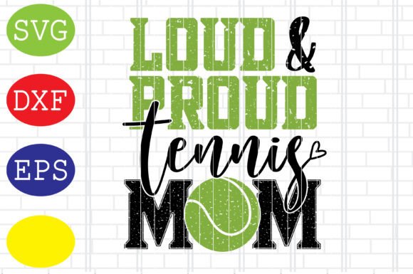 Loud Proud Tennis Mom SVG