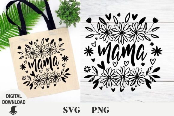 Mama SVG: Mother’s Day SVG, Mom SVG, Flo