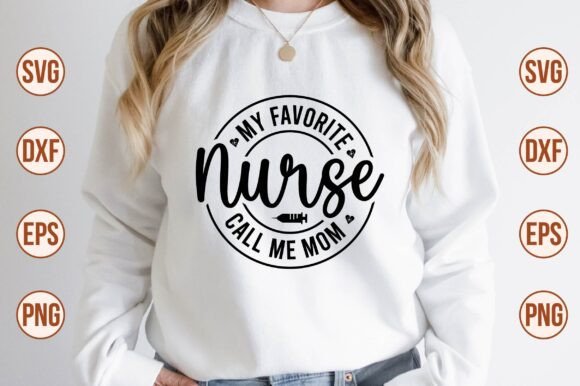 My Favorite Nurse Call Me Mom SVG