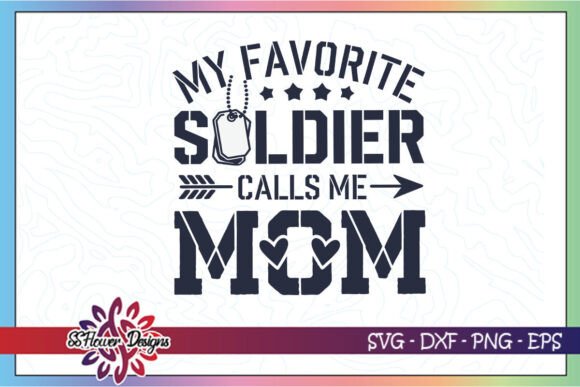 My Favorite Soldier Calls Me Mom SVG