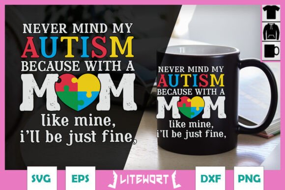 Never Mind My Autism with Mom SVG