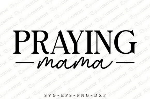 Praying Mama SVG Design, Mom Svg