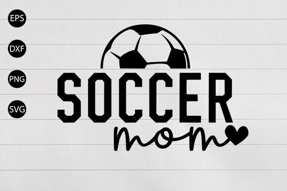 Soccer Mom SVG: Game Day Ready
