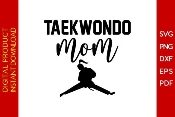 Taekwondo Mom SVG PNG T-shirt
