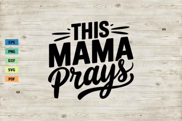 This Mama Prays SVG Mom SVG Mother’s Day