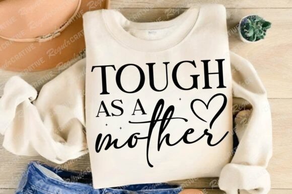 Tough As a Mother SVG Design, Mom Svg