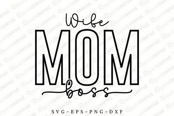 Wife Mom Boss SVG Design, Mom Svg Design